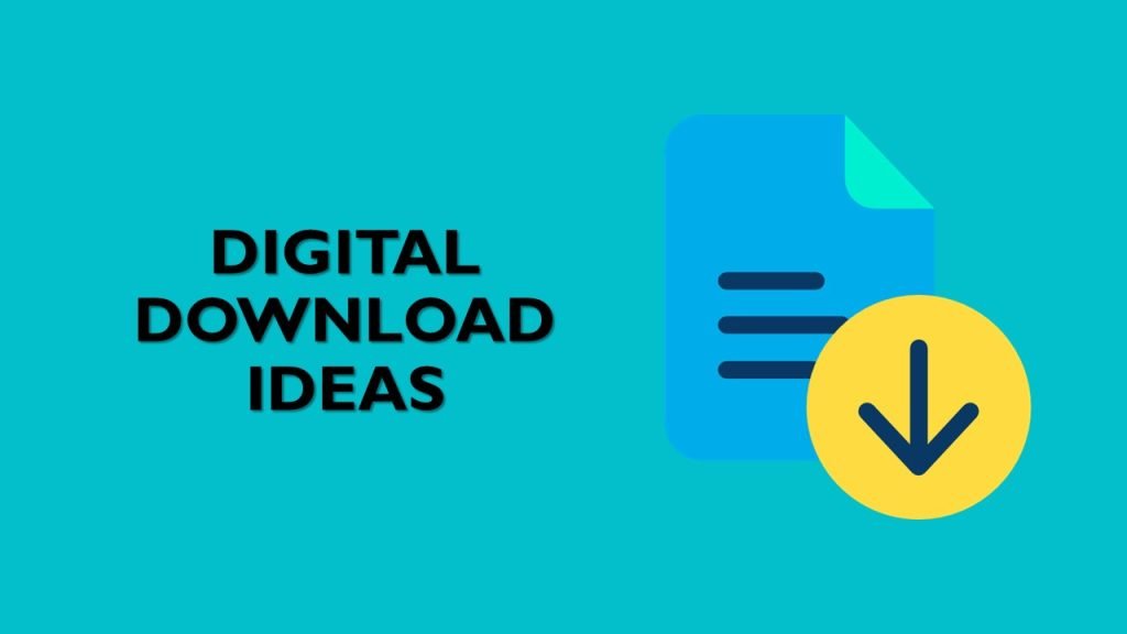 Creative Digital Download Ideas to Monetize Your Skills
